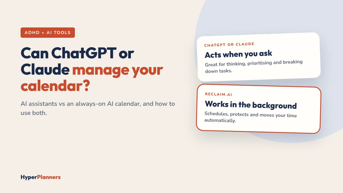 Can ChatGPT or Claude manage your calendar: AI assistants act when you ask, Reclaim.ai works in the background