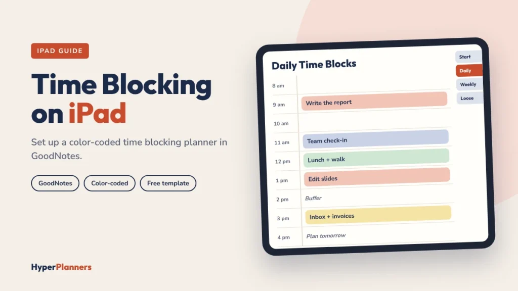 Time blocking on iPad: a color-coded daily time blocking page in GoodNotes with deep work, meetings, admin and break blocks